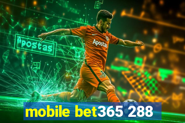 mobile bet365 288